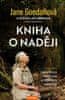 Jane Goodallová;Douglas Abrams: Kniha o naději - Průvodce přežitím v těžkých dobách