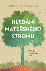 Suzanne Simardová: Hledání mateřského stromu