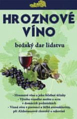 autorů kolektiv: Hroznové víno – Božský dar lidstvu