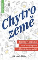 Lucy Crehan: Chytrozemě - Tajemství úspěchu zemí s nejlepším vzděláváním na světě