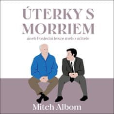 Mitch Albom: Úterky s Morriem aneb Poslední lekce mého učitele
