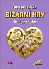 Lucie Polenská: Bizarní hry - Strategie lásky