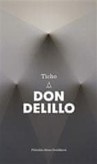 Don DeLillo: Ticho