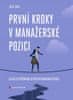 Zhuo Julie: První kroky v manažerské pozici - Cesta k úspěšnému a respektovanému šéfovi