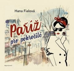 Hana Fialová: Paříž pro pokročilé