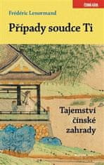 Frédéric Lenormand: Případy soudce Ti Tajemství čínské zahrady