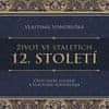 Vlastimil Vondruška: 12. století - Život ve staletích