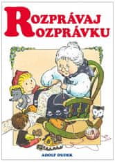 Adolf Dudek: Rozprávaj rozprávku