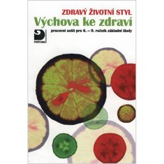 Eva Marádová: Zdravý životní styl - Výchova ke zdraví - pracovní sešit pro 6.-9.roč.základních škol