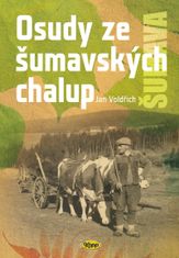 Voldřich Jan: Osudy ze šumavských chalup