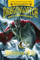 Brandon Mull: Dragonwatch Hnev kráľa drakov