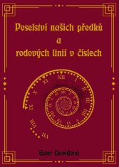 Davidová Ester: Poselství našich předků a rodových linií v číslech