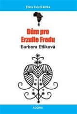 Etlíková Barbora: Dům pro Erzulie Fredu