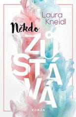 Laura Kneidl: Někdo zůstává