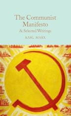 Karel Marx: The Communist Manifesto &amp; Selected Writings