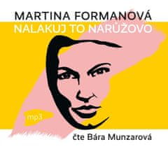 Formanová Martina: Nalakuj to narůžovo