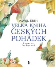 Pavel Šrut: Velká kniha českých pohádek