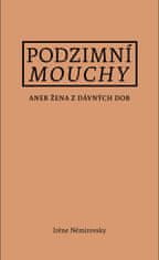 Némirovsky Irene: Podzimní mouchy aneb Žena z dávných dob