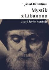 al-Džamhúrí Ilijás: Mystik z Libanonu - Svatý Šarbel Machlúf