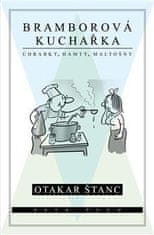 Štanc Otakar: Bramborová kuchařka - Úhrabky, hamty, maltošny