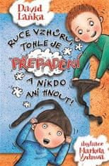 Laňka David: Ruce vzhůru, tohle je přepadení a nikdo ani hnout!