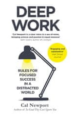Cal Newport: Deep Work : Rules for Focused Success in a Distracted World