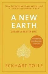 Tolle Eckhart: A New Earth : Create a Better Life