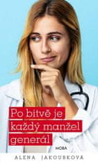 Alena Jakoubková: Po bitvě je každý manžel generál