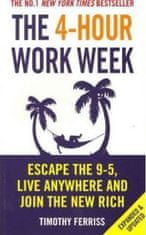 Timothy Ferriss: 4-Hour Work Week : Escape The 9-5 Live Anywhere And Join The New Rich