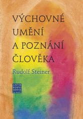 Rudolf Steiner: Výchovné umění a poznání člověka