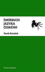 Patrik Ouředník: Šmírbuch jazyka českého - Slovník nekonvenční češtiny 1945-1989