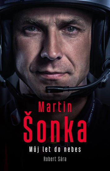 Šonka Martin, Sára Robert: Martin Šonka: Můj let do nebes