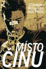 Brubaker Ed, Phillips Sean,: Místo činu