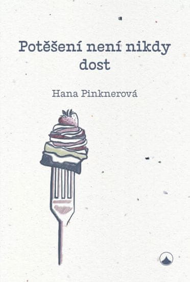 Pinknerová Hana: Potěšení není nikdy dost