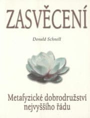 Schnell Donald B.: Zasvěcení : Metafyzické dobrodružství nejvyššího řádu