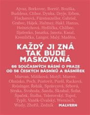 Jakub Řehák: Každý ji zná tak bude maskovaná - 66 současných básní o Praze od 56 českých básníků a básnířek