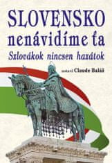 Claude Baláž: Slovensko nenávidíme ťa