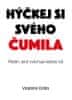 Vlastimil Orlita: Hýčkej si svého čumila - Příběh jenž ovlivňuje kariéry lidí