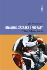 Jan Děkanovský: Rivalové, zázraky i podrazy - Filmové obrazy sportu