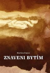 Martina Stepan: Znaveni bytím