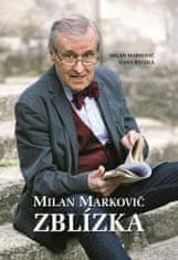 Milan Markovič: Milan Markovič Zblízka