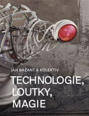 Jan Bažant;Lukáš Jiřička;kolektiv: Technologie, loutky, magie