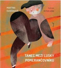 Martina Dvořáková;Peter Ličko: Tanec mezi lusky pomerančovníku