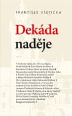 František Všetička;Jana Majcherová: Dekáda naděje - O kompoziční poetice české prózy šedesátých let 20. století