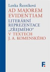 Lenka Řezníková: Ad majorem evidentiam - Literární reprezentace „zřejmého“ v textech J. A. Komenského