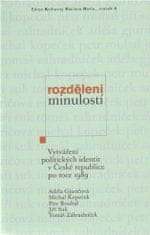  Adéla Gjuričová;Michal Kopeček;Petr: Rozděleni minulostí - Vytváření politických identit v České republice po roce 1989.