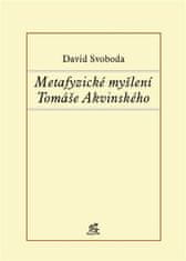 David Svoboda: Metafyzické myšlení Tomáše Akvinského