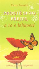 ANAG Prostě si to přejte, a to s lehkostí - Pierre Franckh