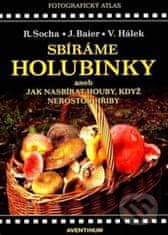 Socha R., Baier J., Hálek V.: Sbíráme holubinky