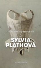 Sylvia Plathová: Pod skleněným zvonem